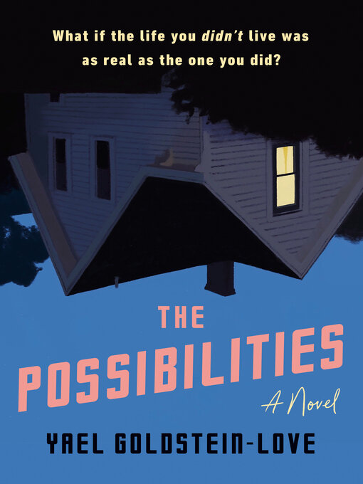Title details for The Possibilities by Yael Goldstein-Love - Available